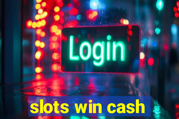 slots win cash